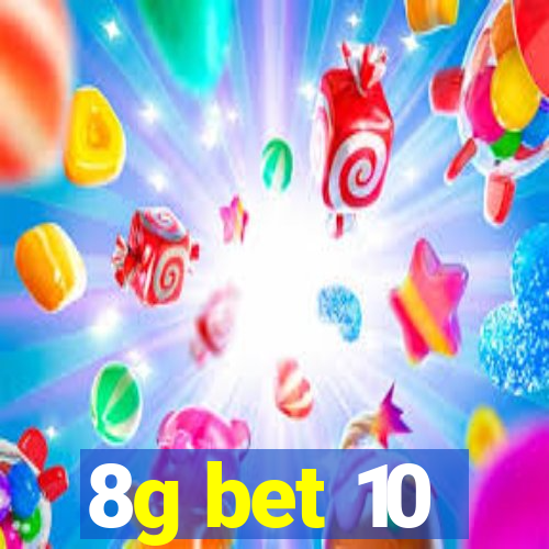 8g bet 10